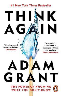 “Think Again. The power of knowing what you don't know”, A. Grant, 2023 “Think Again. The power of knowing what you don't know”, A. Grant, 2023