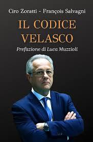 “Il Codice Velasco”, C. Zoratti e F. Salvagni, 2025 “Il Codice Velasco”, C. Zoratti e F. Salvagni, 2025